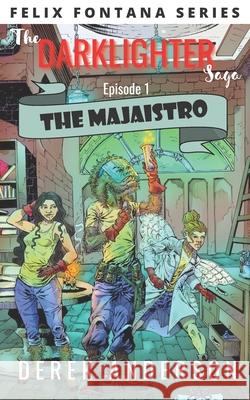 The Majaistro: The Darklighter Saga Episode One