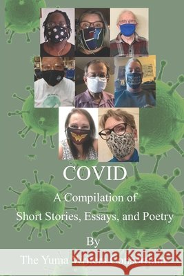Covid: A Compilation of Short Stories, Essays, and Poetry