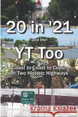 20 in '21 and the YT Too: Coast to Coast to Coast on Two Historic Highways