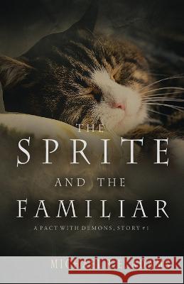 The Sprite and The Familiar (A Pact with Demons, Story #1)