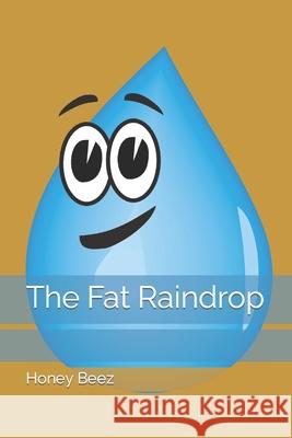 The Fat Raindrop