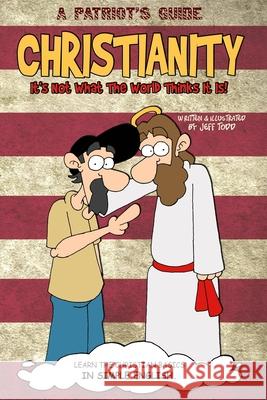 Christianity: It's Not What The World Thinks It Is!