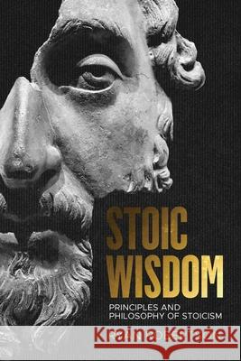 Stoic wisdom: Principles and Philosophy of Stoicism