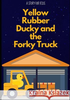 Yellow Rubber Ducky and the Forky Truck