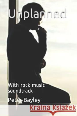 Unplanned: With rock music soundtrack