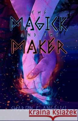 The Magick and the Maker