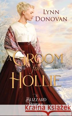 A Groom for Hollie: The Blizzard Brides Book 10