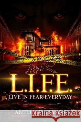 L.I.F.E.: Live In Fear Everyday