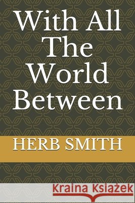 With All The World Between