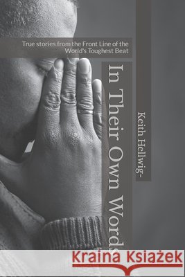 In Their Own Words: True stories from the Front Line of the World's Toughest Beat