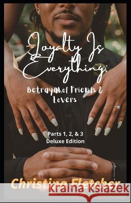 Loyalty Is Everything: Betrayal of Friends & Lovers
