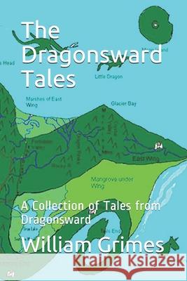 The Dragonsward Tales: A Collection of Tales from Dragonsward