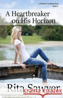 A Heartbreaker On His Horizon: A Breaker's Landing Story Book 3