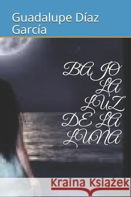 Bajo La Luz de la Luna