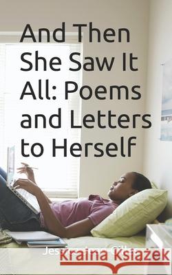 And Then She Saw It All: Poems and Letters to Herself
