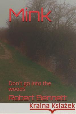 Mink: Don't go into the woods