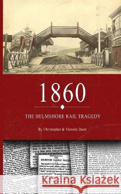 1860: The Helmshore Rail Tragedy