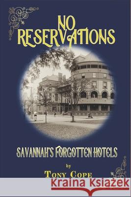 No Reservations: Savannah's Forgotten Hotels