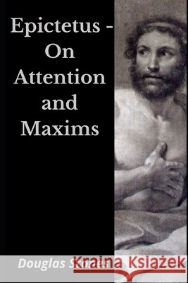 Epictetus - On Attention and Maxims