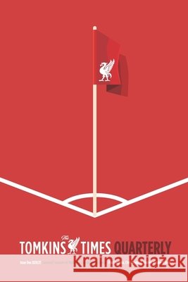 The Tomkins Times Quarterly: Issue One - Liverpool FC's Autumn of High Farce, Drama and Surrealism