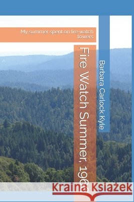 Fire Watch Summer, 1966: My summer spent on Oregon Fire Towers