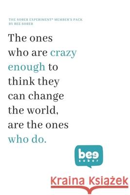 The Sober Experiment(R) Member's Pack by Bee Sober: How to Bee Sober in 30 days