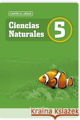 Ciencias naturales 5: camino al andar