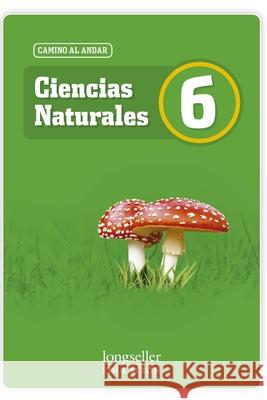 Ciencias naturales 6: camino al andar