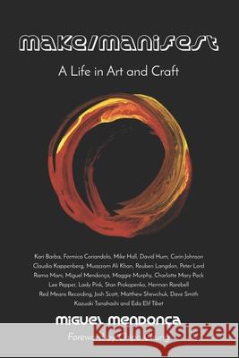 Make/Manifest: A Life in Art and Craft
