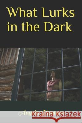 What Lurks in the Dark