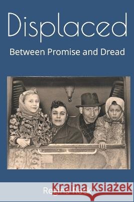 Displaced: Between Promise and Dread