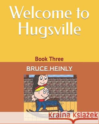 Welcome to Hugsville: Book Three