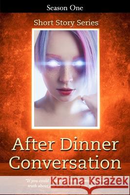 After Dinner Conversation - Season One: After Dinner Conversation Short Story Series