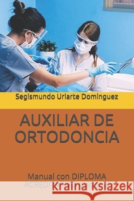 Auxiliar de Ortodoncia: Manual con DIPLOMA ACREDITATIVO opcional