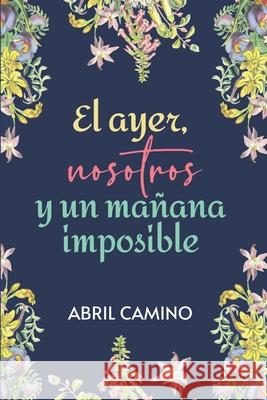 El ayer, nosotros y un mañana imposible