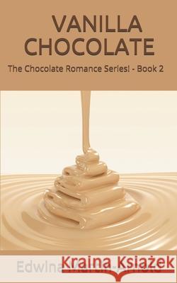 Vanilla Chocolate: The Chocolate Romance Series! - Book 2