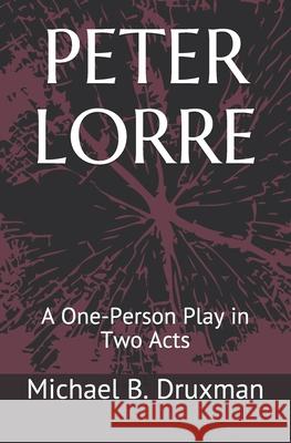 Peter Lorre: A One-Person Play in Two Acts