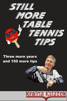 Still More Table Tennis Tips