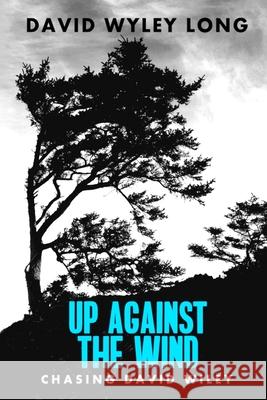 Up Against the Wind: Chasing David Wiley