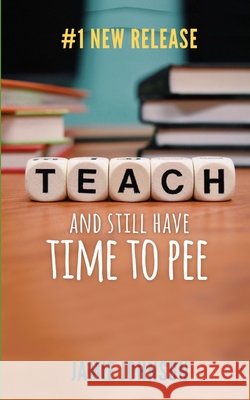 Teach and Still Have Time to Pee