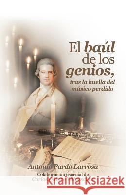 El baul de los genios: Tras la huella del musico perdido