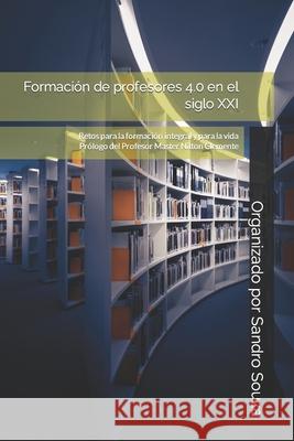 Formación de Profesores 4.0 En El Siglo XXI: Retos para la formación integral y para la vida
