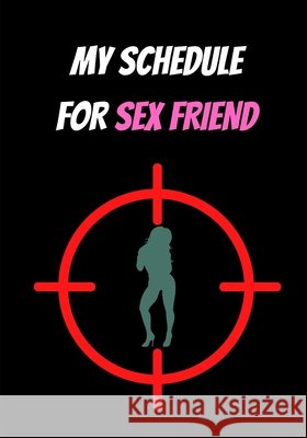 My Schedule for Sex Friend: Sex and Love