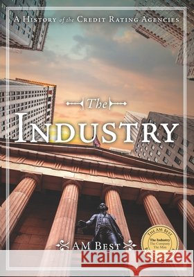 The Industry - A History of the Credit Rating Agencies
