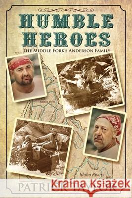 Humble Heroes: The Middle Fork's Anderson Family