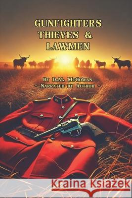 Gunfighters, Thieves and Lawmen