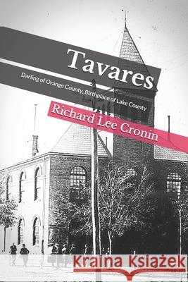 Tavares: Darling of Orange County, Birthplace of Lake County