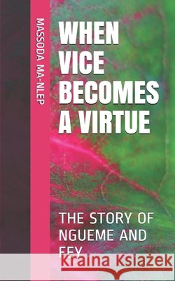 When Vice Becomes a Virtue: The Story of Ngueme and Fey