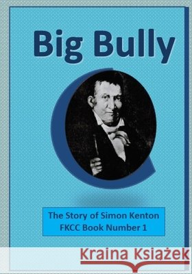 Big Bully: The Story of Simon Kenton
