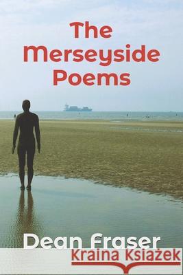 The Merseyside Poems: Celebrating The Region